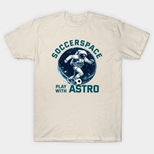 Soccer Space - Play with Astro T-Shirt